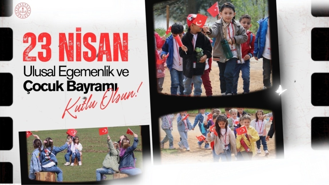 23 NİSAN ULUSAL EGEMENLİK VE ÇOCUK BAYRAMI
